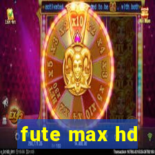fute max hd